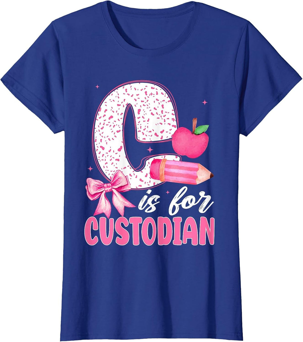 Cute C is for Custodian Pencil Apple Coquette Back to School T-Shirt - Royal Blue