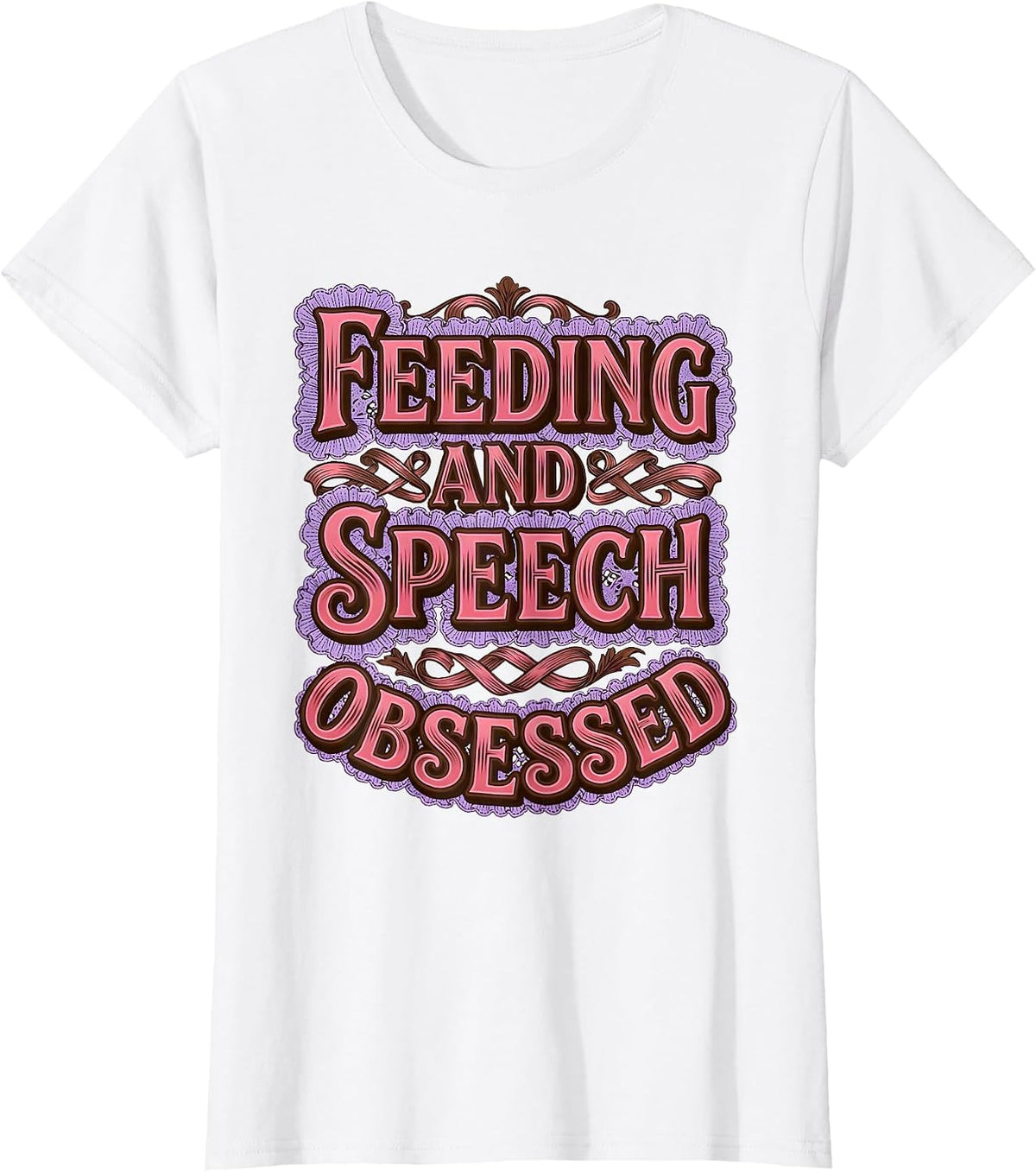 Feeding and Speech Obsessed SLP Design T-Shirt - White