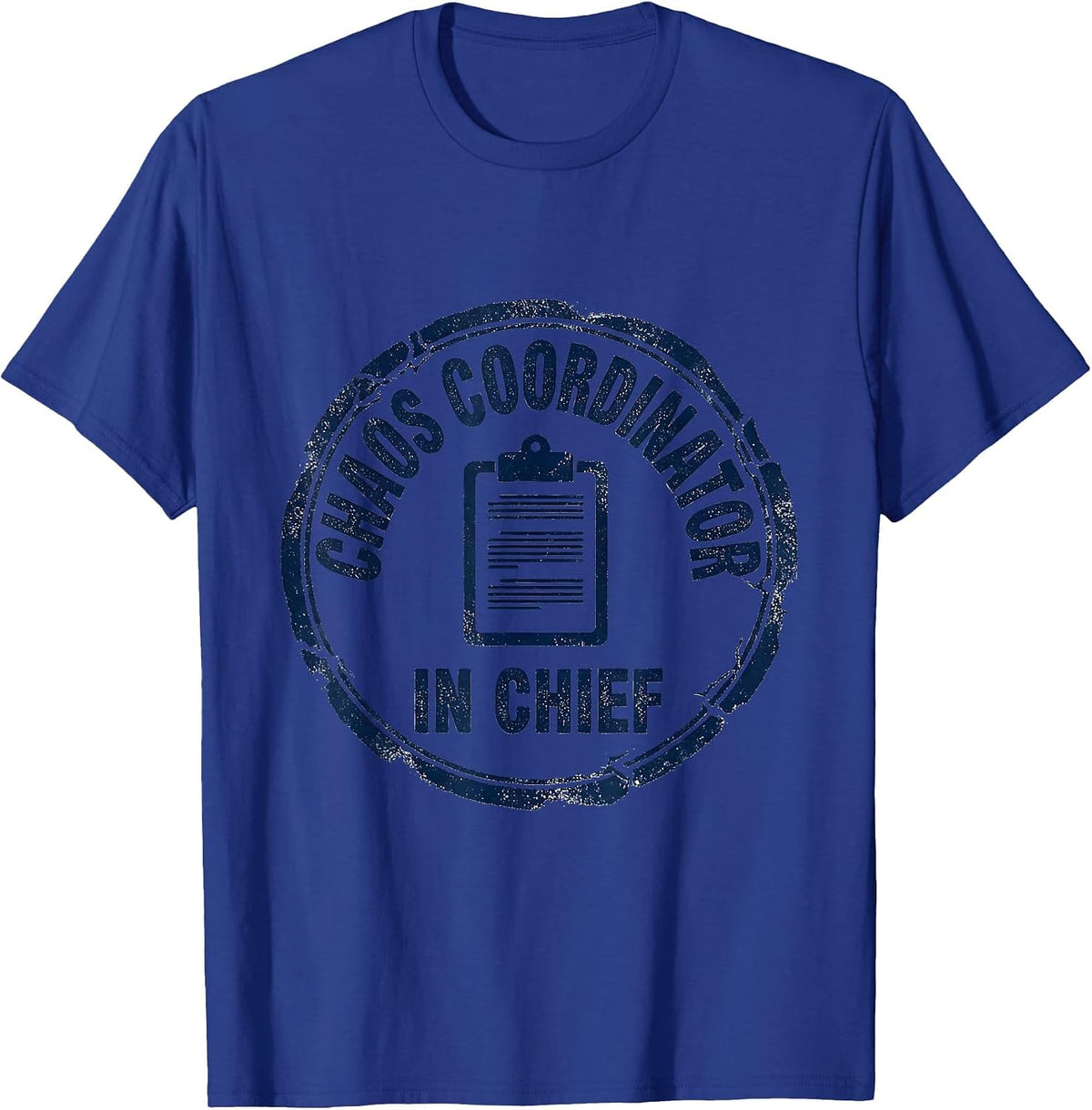 Men's Chaos Coordinator In Chief Funny Caregiver Mom Humor Gift T-Shirt - Royal Blue