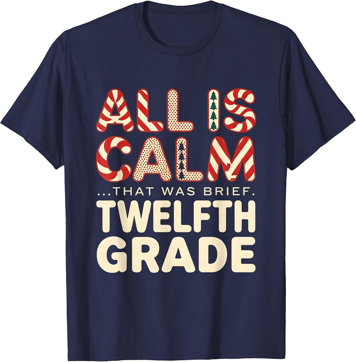 All Is Calm That Was Brief Twelfth Grade Teacher T-Shirt - Navy Blue
