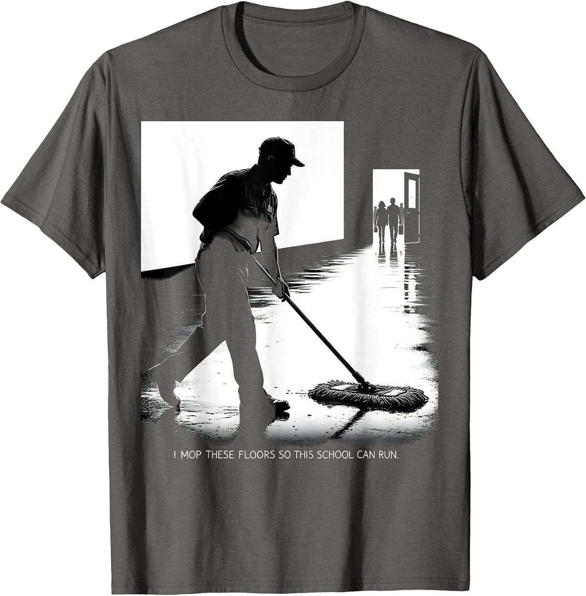 Men's I Mop These Floors So This School Can Run Funny T-Shirt - Asphalt Grey