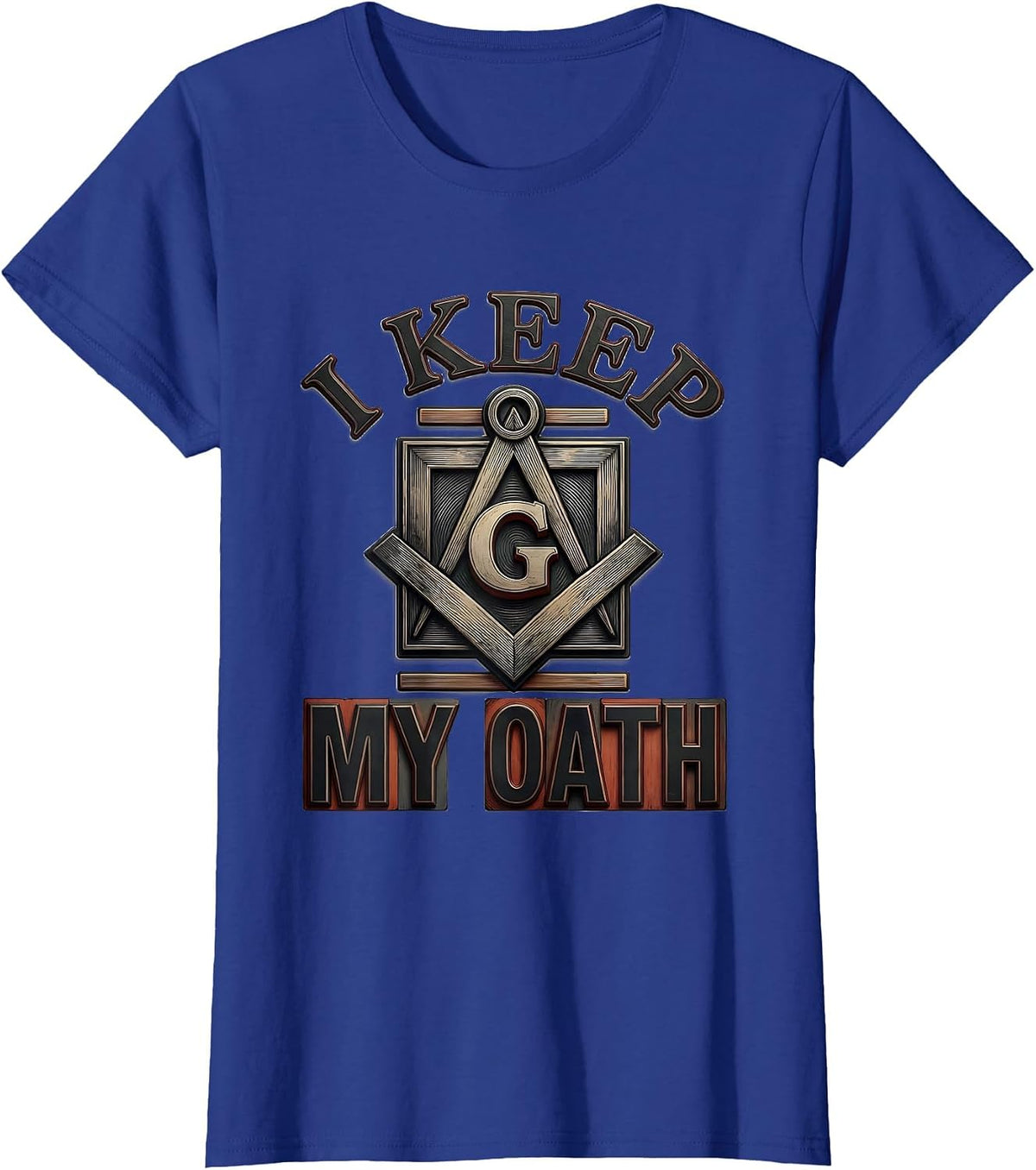 Women's I Keep My Oath Masonic Square and Compass Freemason Pride T-Shirt - Royal Blue