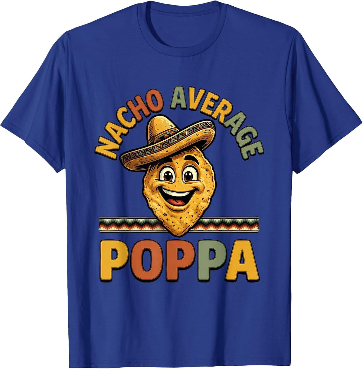Nacho Average Poppa Funny Mexican Grandpa Cinco De Mayo T-Shirt - Royal Blue