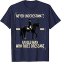 Never Underestimate An Old Man Who Rides Dressage Vintage T-Shirt - Navy Blue