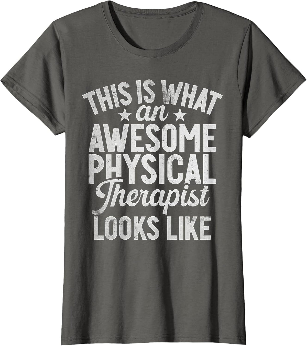This is What an Awesome Physical Therapist Looks Like T-Shirt - Asphalt Grey