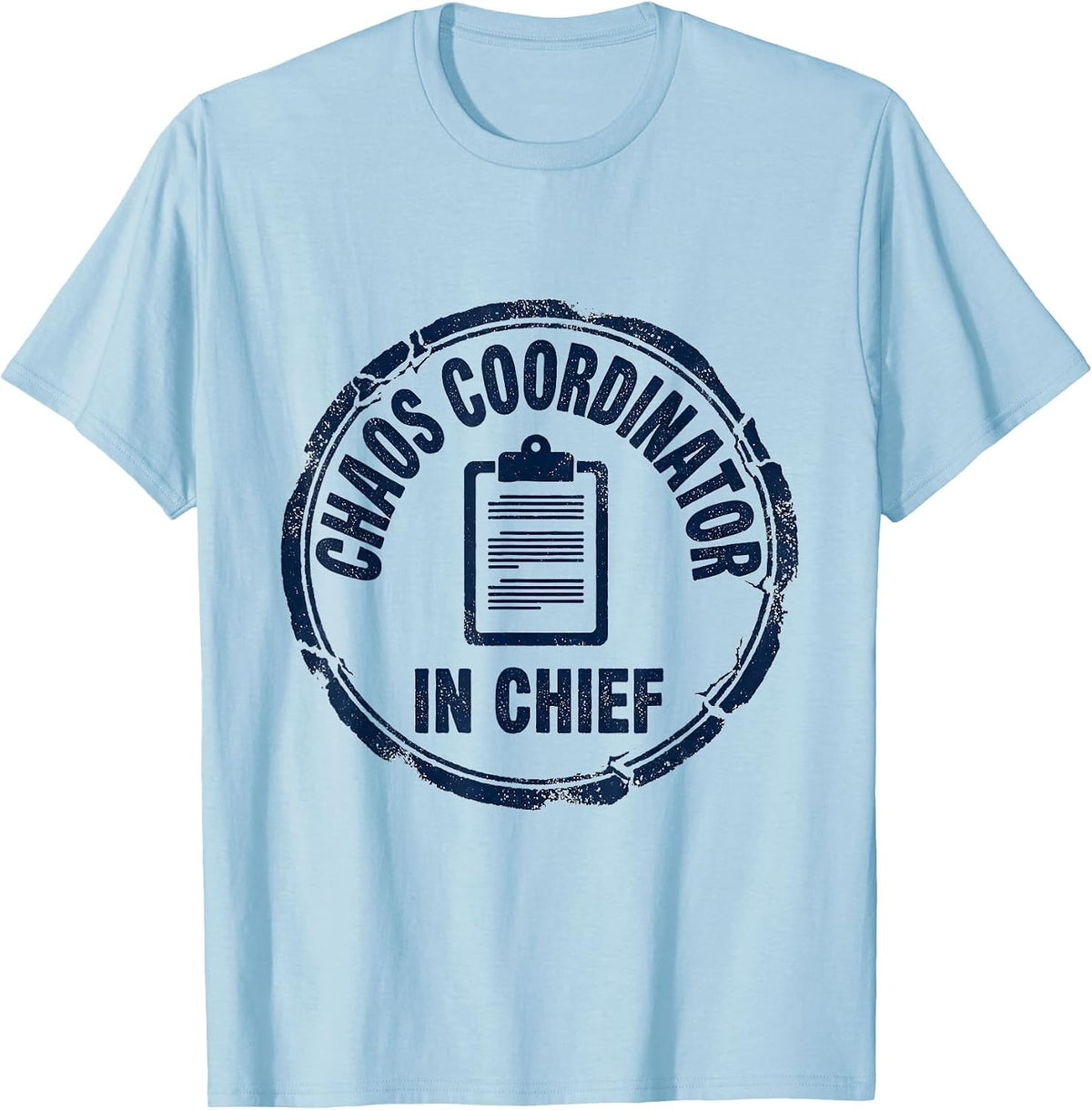 Men's Chaos Coordinator In Chief Funny Caregiver Mom Humor Gift T-Shirt - Baby Blue
