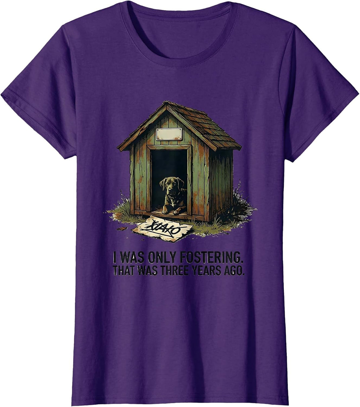 Women's I Was Only Fostering. That Was Three Years Ago Funny Dog Mom T-Shirt - Purple