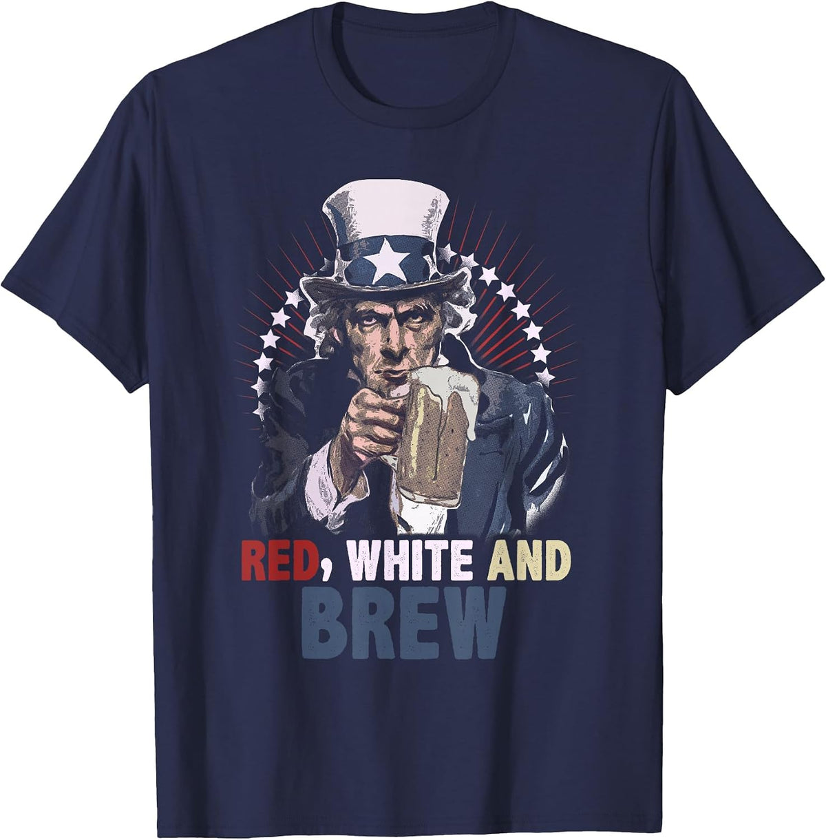 Red White and Brew 4th of July Uncle Sam T-Shirt T-Shirt - Navy Blue