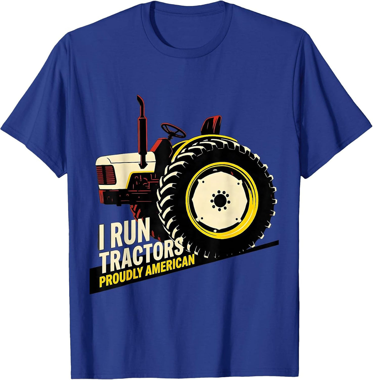 Men's I Run Tractors, Proudly American Funny Farmer Tractor T-Shirt - Royal Blue