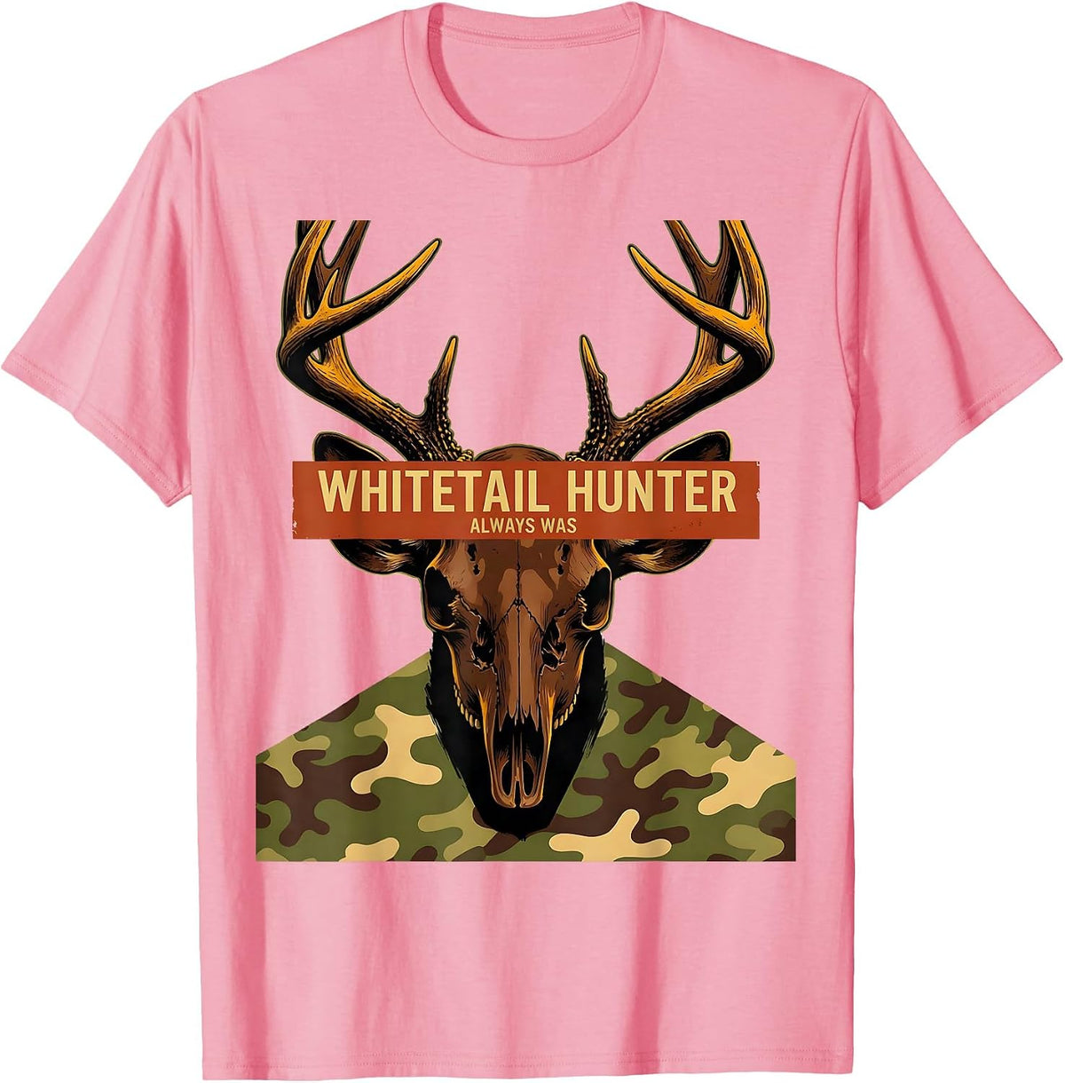 Men's Whitetail Hunter Always Was Camo Dad Hunting Humor T-Shirt - Pink