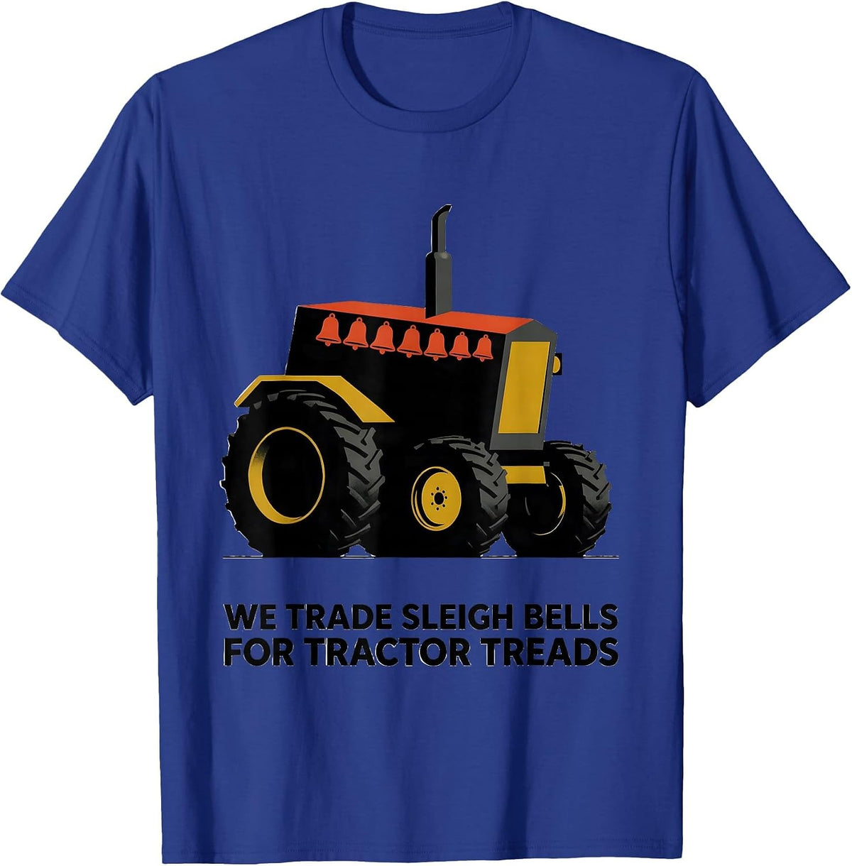 Men's We Trade Sleigh Bells For Tractor Treads Funny Farmer T-Shirt - Royal Blue