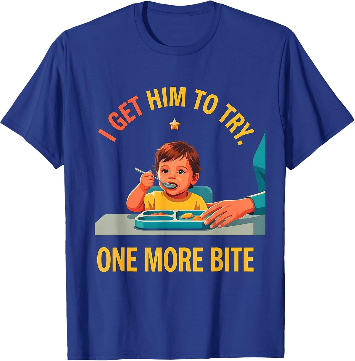 I Get Him To Try One More Bite Funny Paraeducator Teacher T-Shirt - Royal Blue