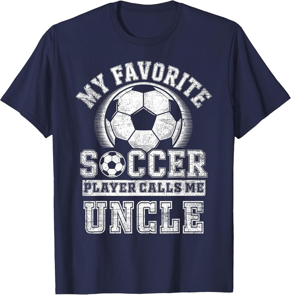 Funny My Favorite Soccer Player Calls Me Uncle Fathers Day T-Shirt - Navy Blue
