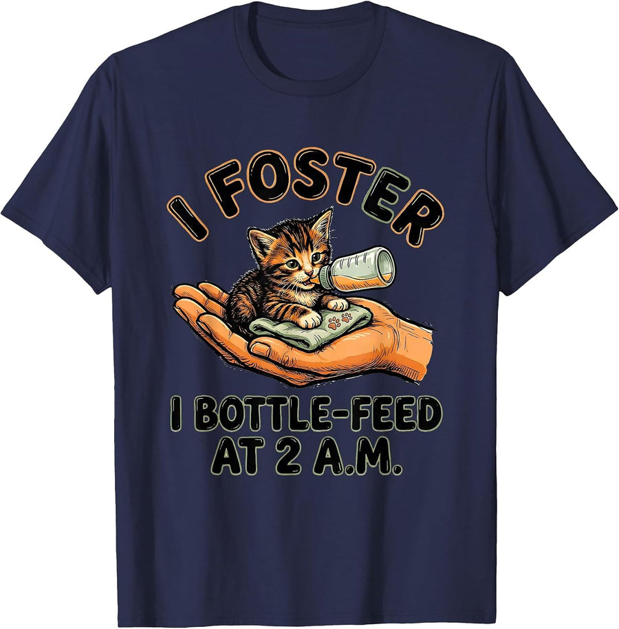 I Foster, I Bottle-Feed At 2 A.M. Sentimental Pet Rescue T-Shirt - Navy Blue