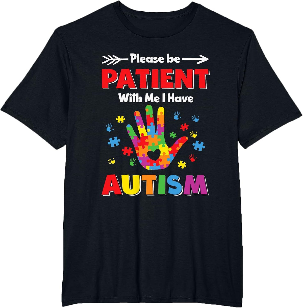 Please Be Patient with Me I Have Autism Autism Awareness T-Shirt - Black
