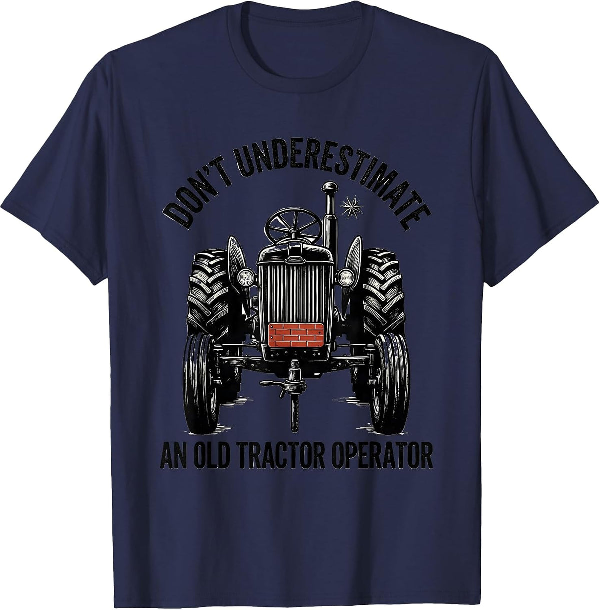 Don't Underestimate An Old Tractor Operator Farmer T-Shirt - Navy Blue