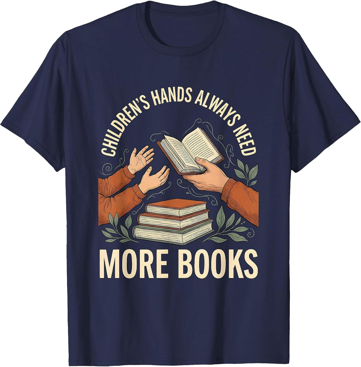Men's Children's Hands Always Need More Books Teacher T-Shirt - Navy Blue