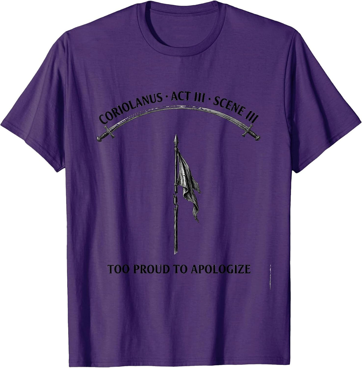Coriolanus, Act III, Scene III: Too Proud To Apologize T-Shirt - Purple