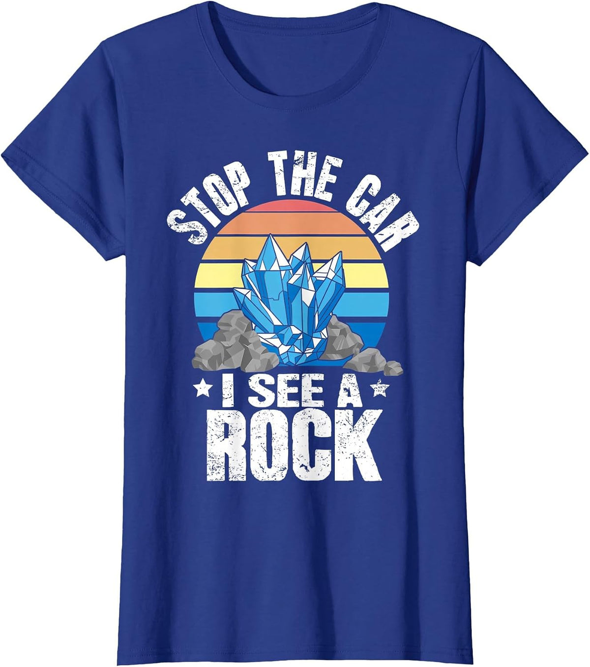Vintage Stop The Car I See A Rock Funny Geologist T-Shirt - Royal Blue