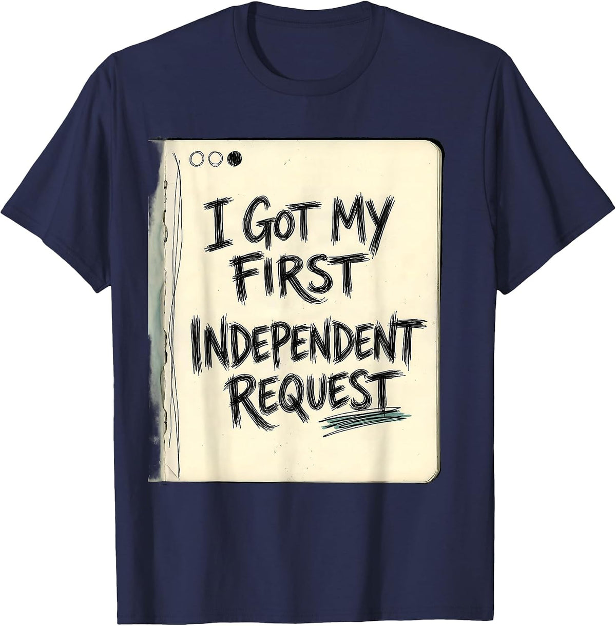 I Got My First Independent Request Funny ABA RBT Behavior T-Shirt - Navy Blue