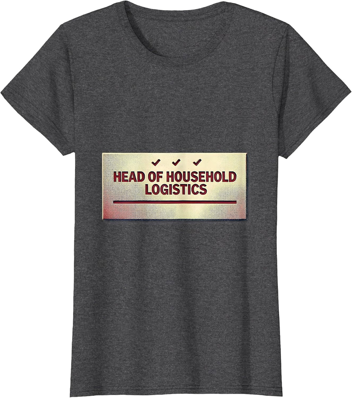 Women's Head Of Household Logistics Funny Chaos Coordinator T-Shirt - Dark Heather Grey