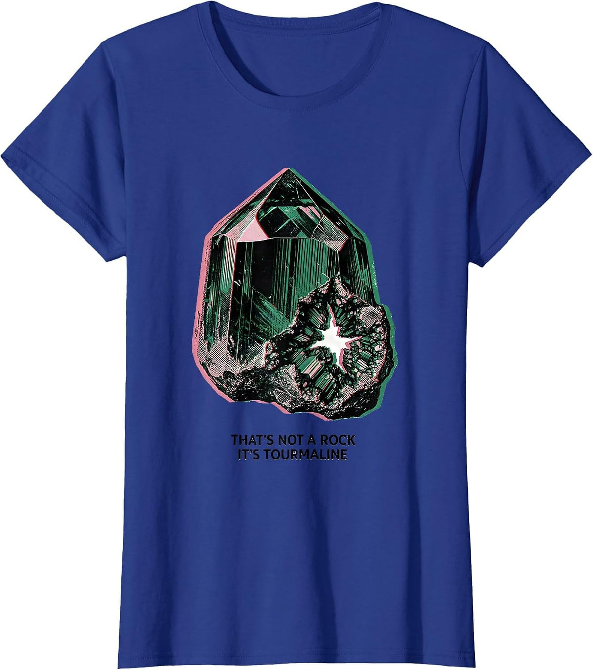 Women's That's Not A Rock It's Tourmaline Funny Rock Collector T-Shirt - Royal Blue
