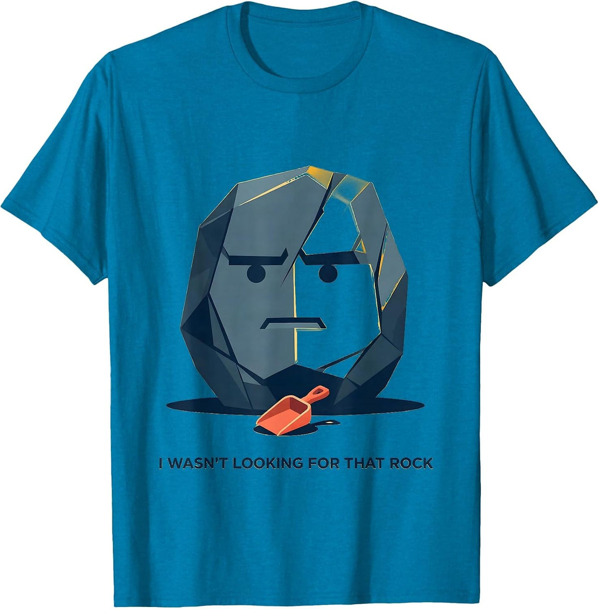 I Wasn't Looking For That Rock Funny Rock Collector T-Shirt - Sapphire Blue