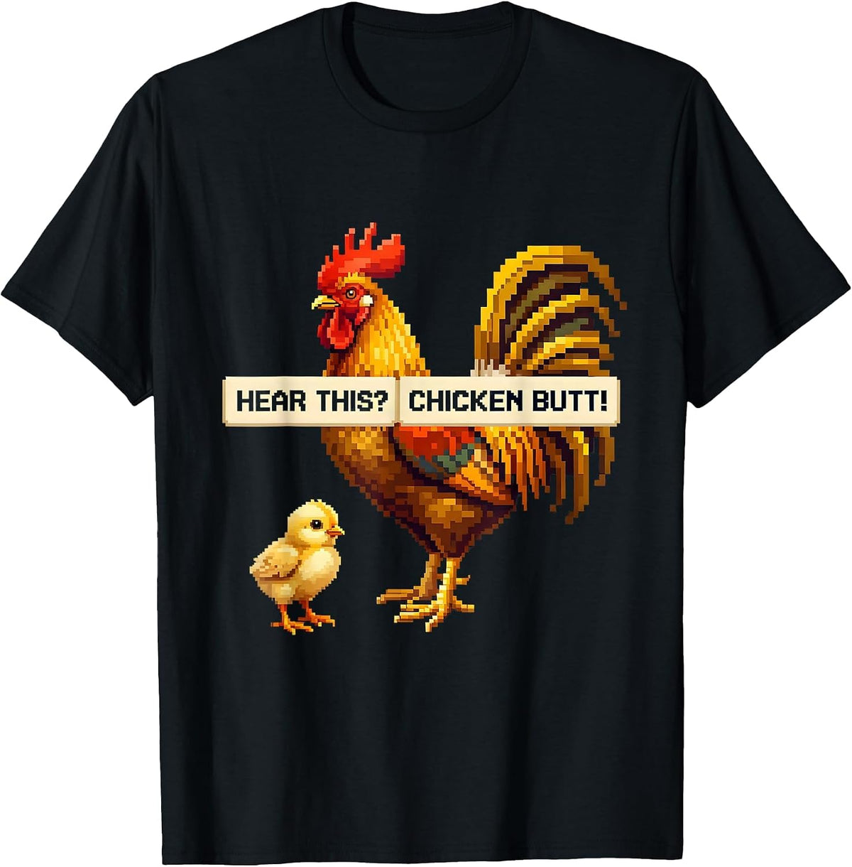 Men's Hear This? Chicken Butt Funny Chicken Lover Pixel Art T-Shirt - Black