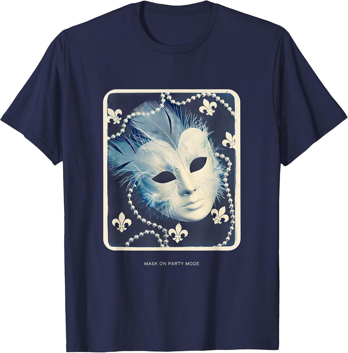 Mask On Party Mode Mardi Gras Design T-Shirt - Navy Blue