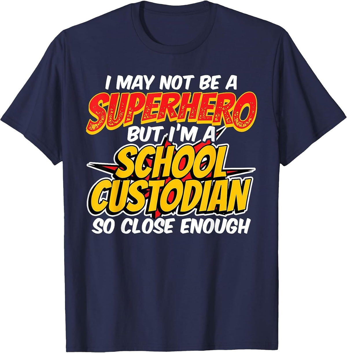 Custodian Super Hero - Funny School Custodian T-Shirt - Navy Blue