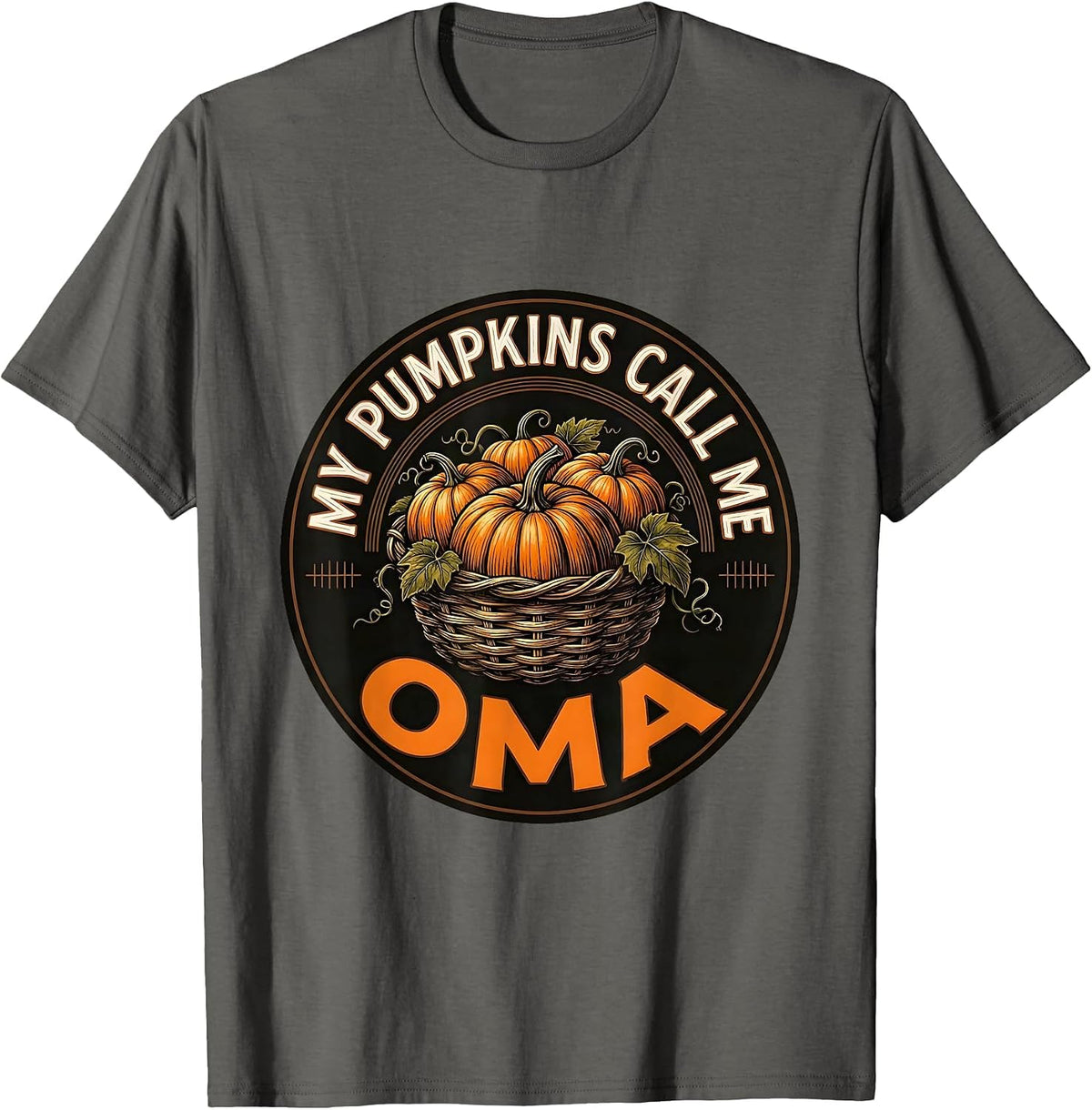 My Pumpkins Call Me Oma Funny Halloween Pumpkin Patch T-Shirt - Asphalt Grey
