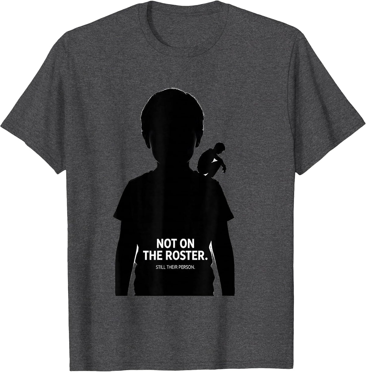 Not On The Roster Still Their Person Heartfelt Paraeducator T-Shirt - Dark Heather Grey
