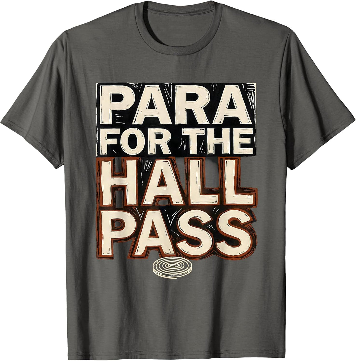Men's Para For The Hall Pass Funny Paraprofessional Back To School T-Shirt - Asphalt Grey