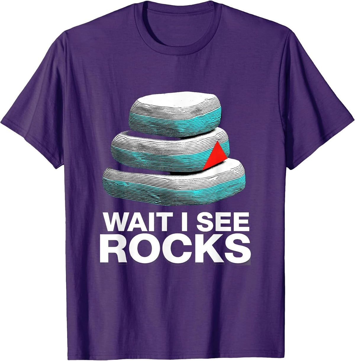 Wait I See Rocks Funny Rock Collector Geology Humor T-Shirt - Purple