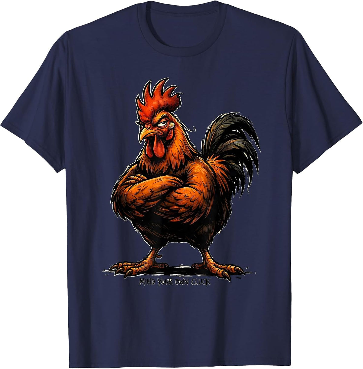 Mind Your Own Cluck Funny Chicken Lover Cartoon Humor T-Shirt - Navy Blue