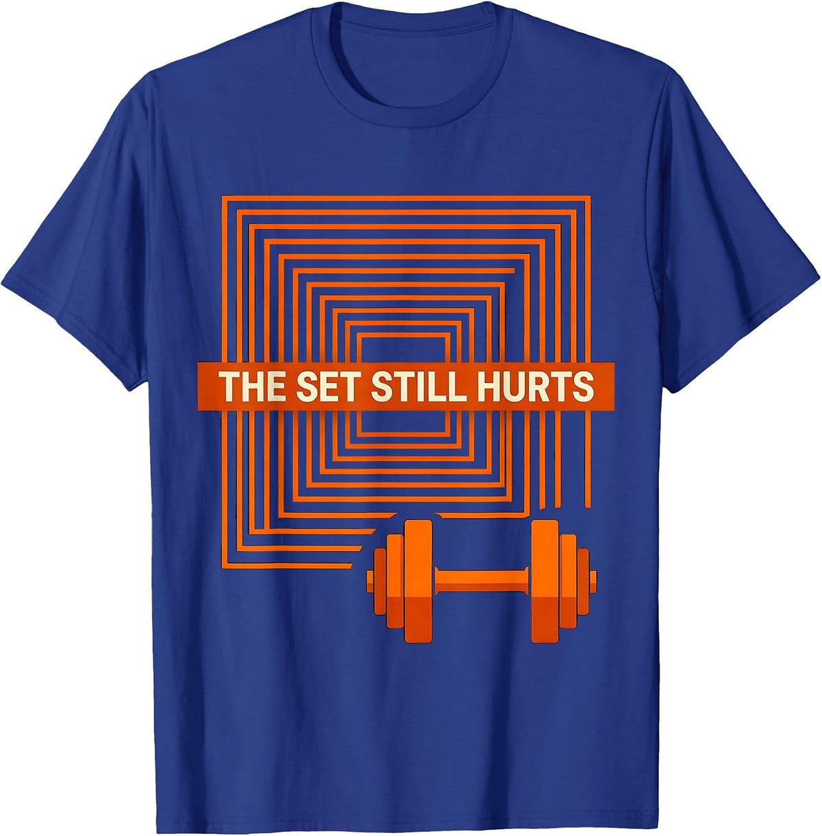 Men's The Set Still Hurts Funny Gym Workout Weightlifting Humor T-Shirt - Royal Blue