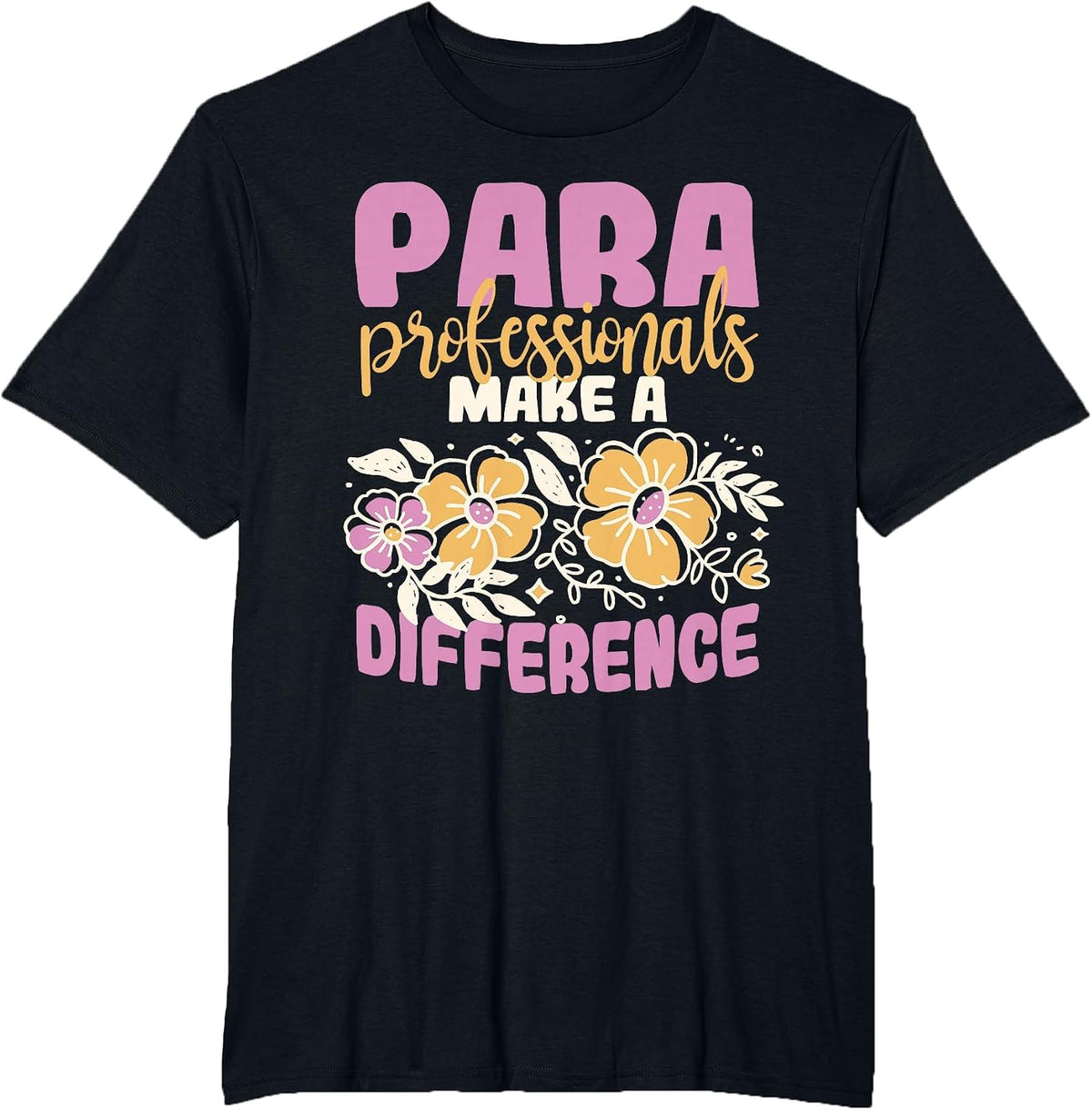 para Professionals Make A Difference Paraprofessional T-Shirt - Black