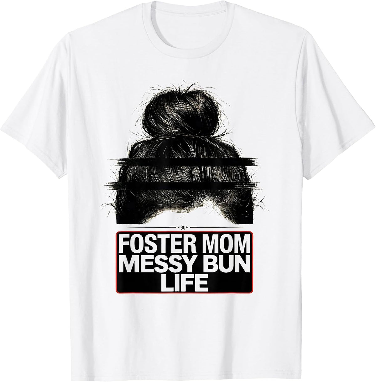 Men's Foster Mom Messy Bun Life Casual Identity Humor T-Shirt - White