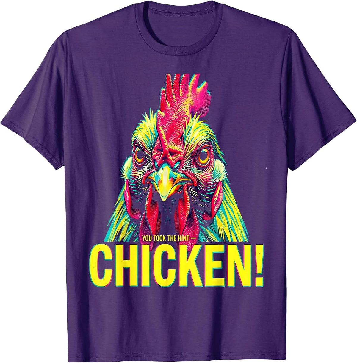You Took The Hint — Chicken! Funny Chicken Lover Novelty T-Shirt - Purple