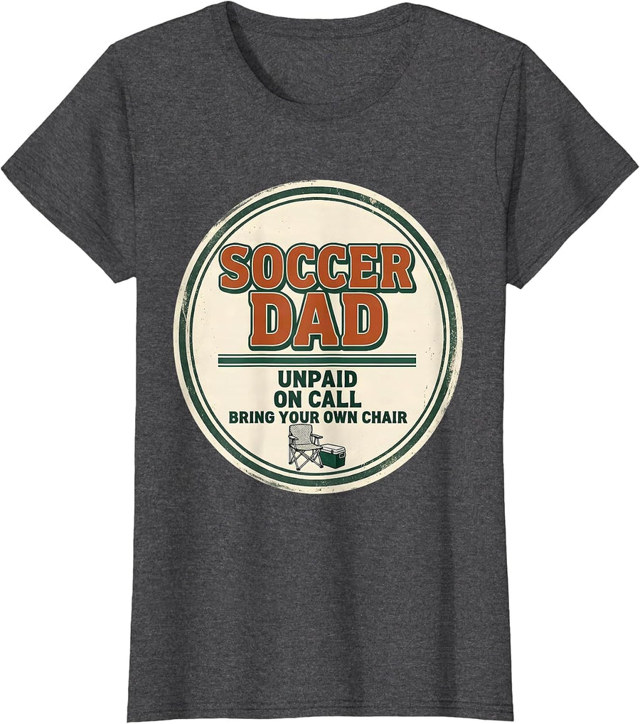 Women's Soccer Dad — Unpaid, On Call, Bring Your Own Chair Vintage T-Shirt - Dark Heather Grey
