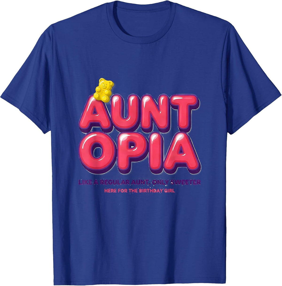 Auntopia Like A Regular Aunt Only Sweeter Birthday Girl T-Shirt - Royal Blue