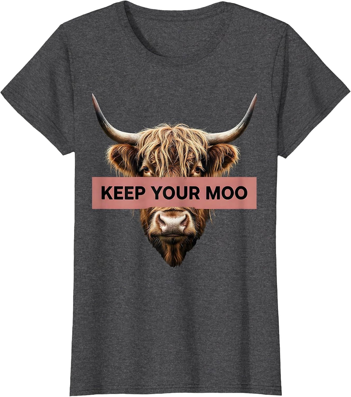 Women's Keep Your Moo Funny Highland Cow Farm Humor Novelty T-Shirt - Dark Heather Grey