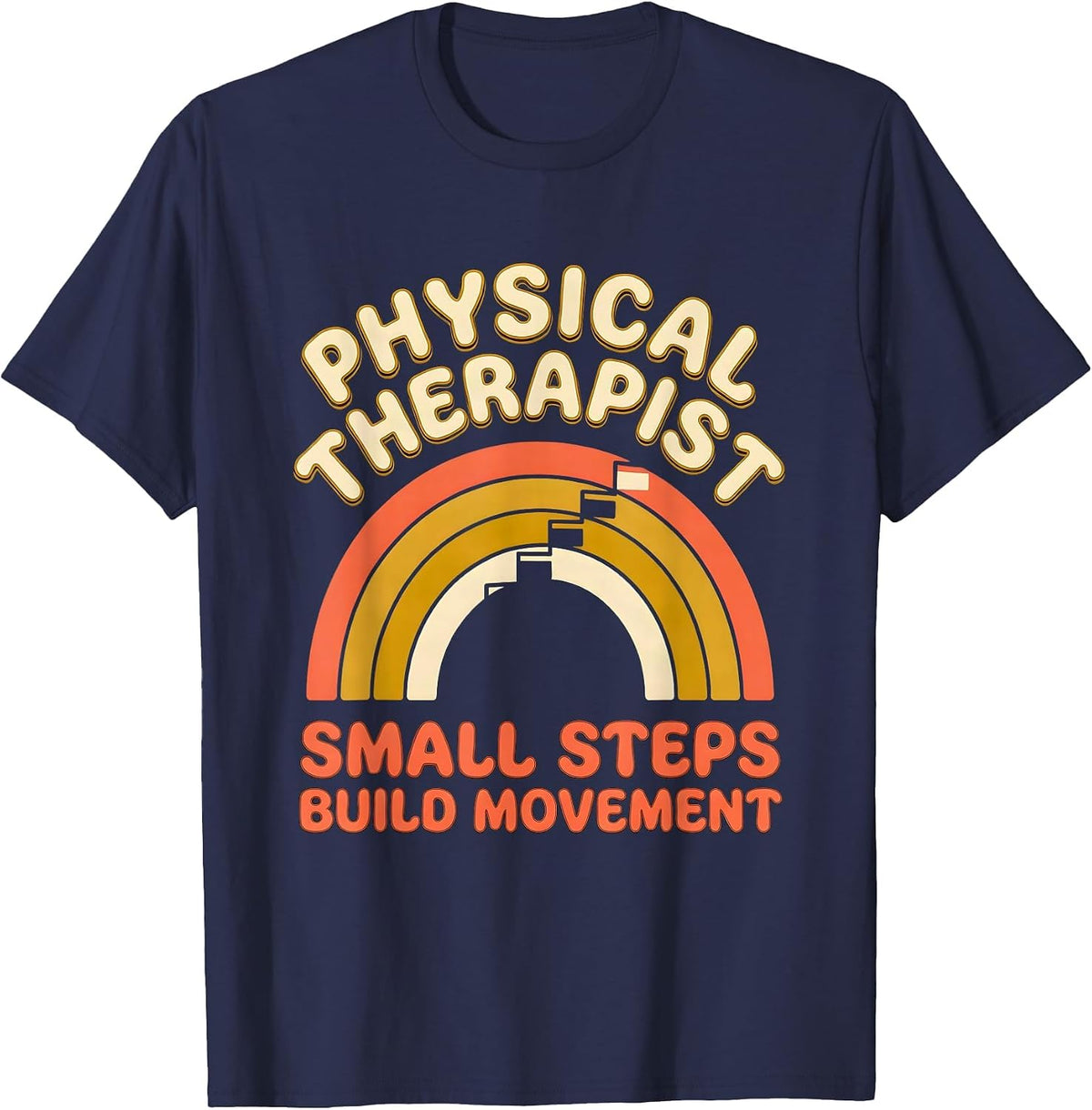 Physical Therapist Small Steps Build Movement Retro T-Shirt - Navy Blue