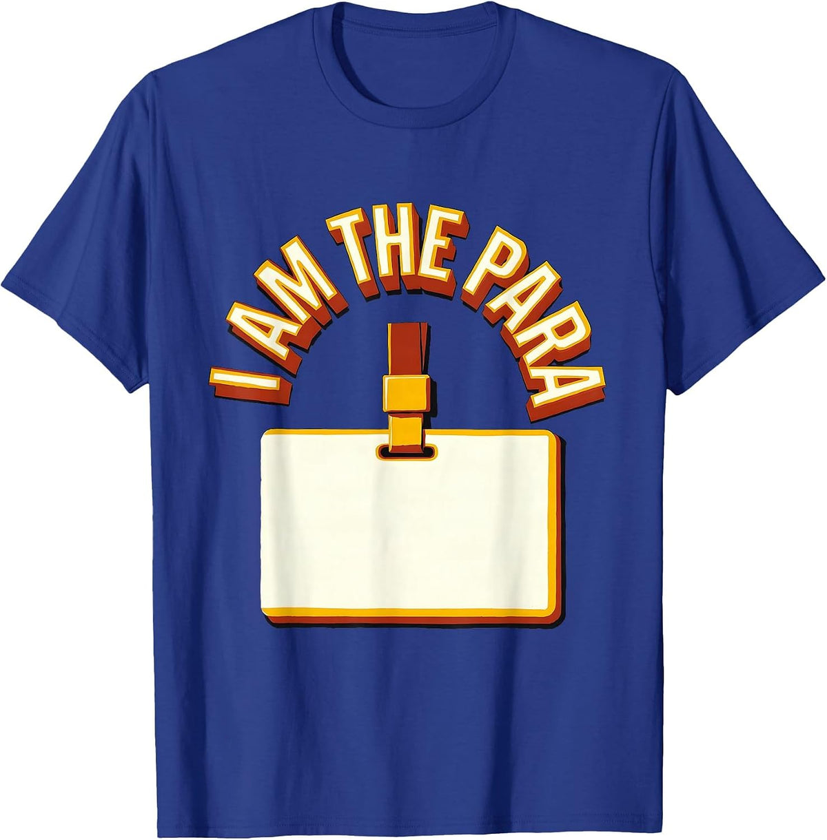 I Am The Para Funny Paraprofessional Paraeducator School T-Shirt - Royal Blue