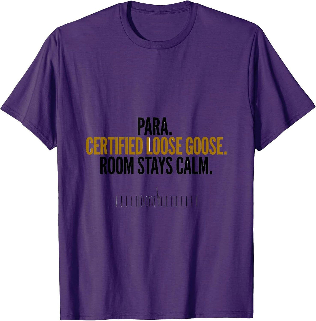 Para Certified Loose Goose Room Stays Calm Funny T-Shirt - Purple
