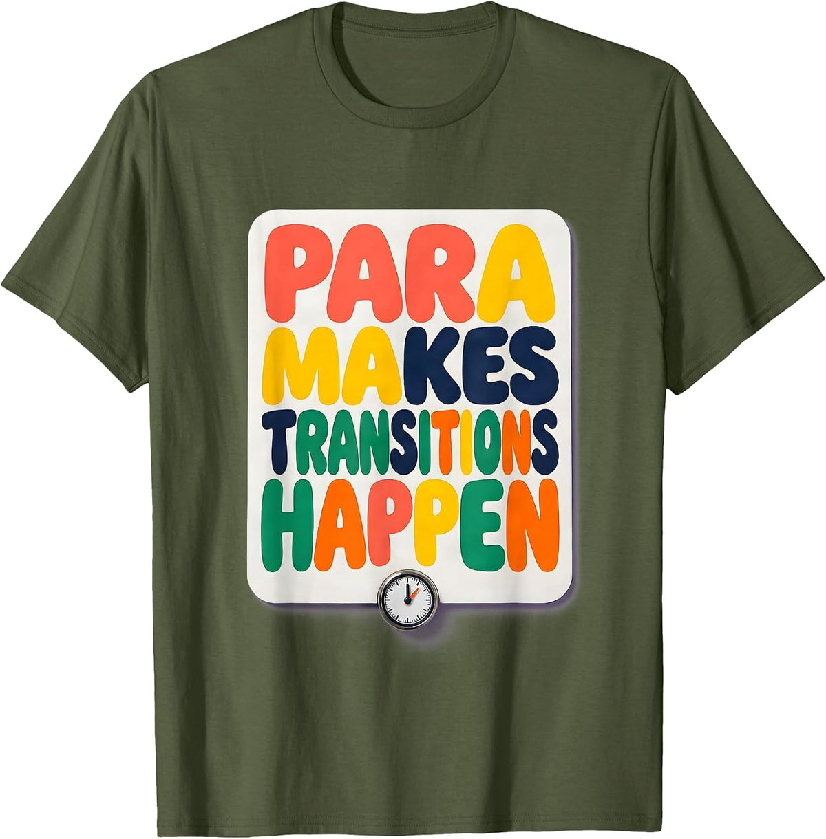 PARA Makes Transitions Happen Colorful Paraprofessional Back T-Shirt - Olive Green