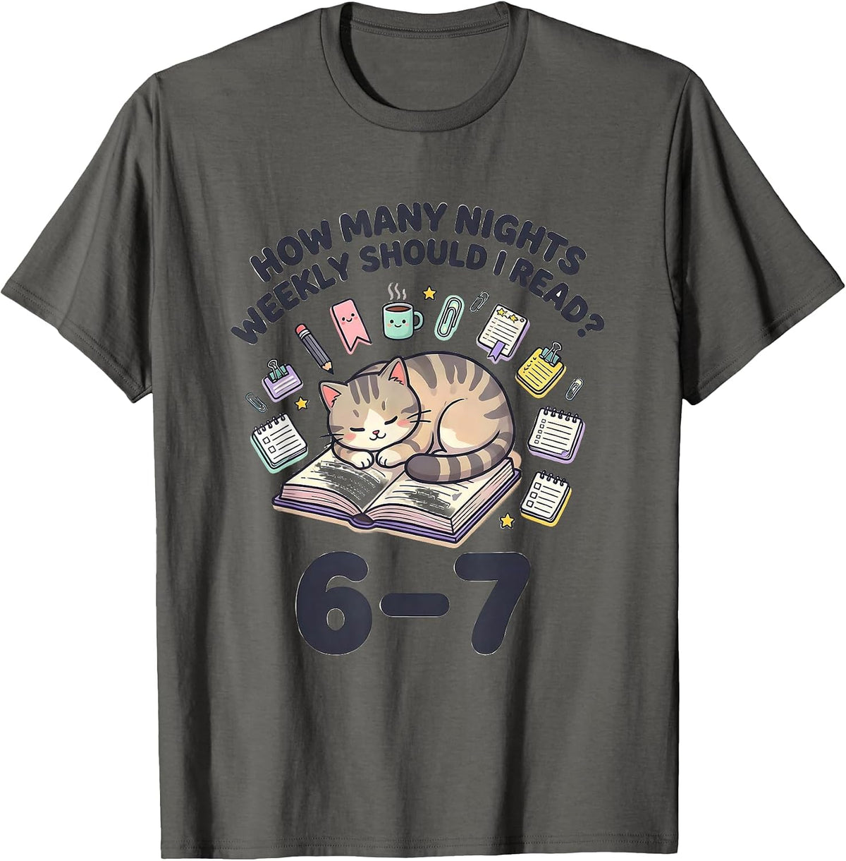 How Many Nights Weekly Should I Read? 6-7 Teacher T-Shirt - Asphalt Grey