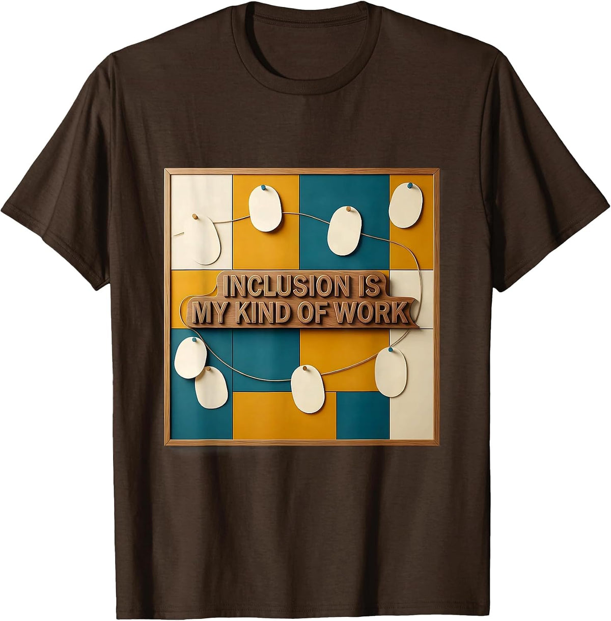 Men's Inclusion Is My Kind Of Work Midcentury Modern Special T-Shirt - Brown