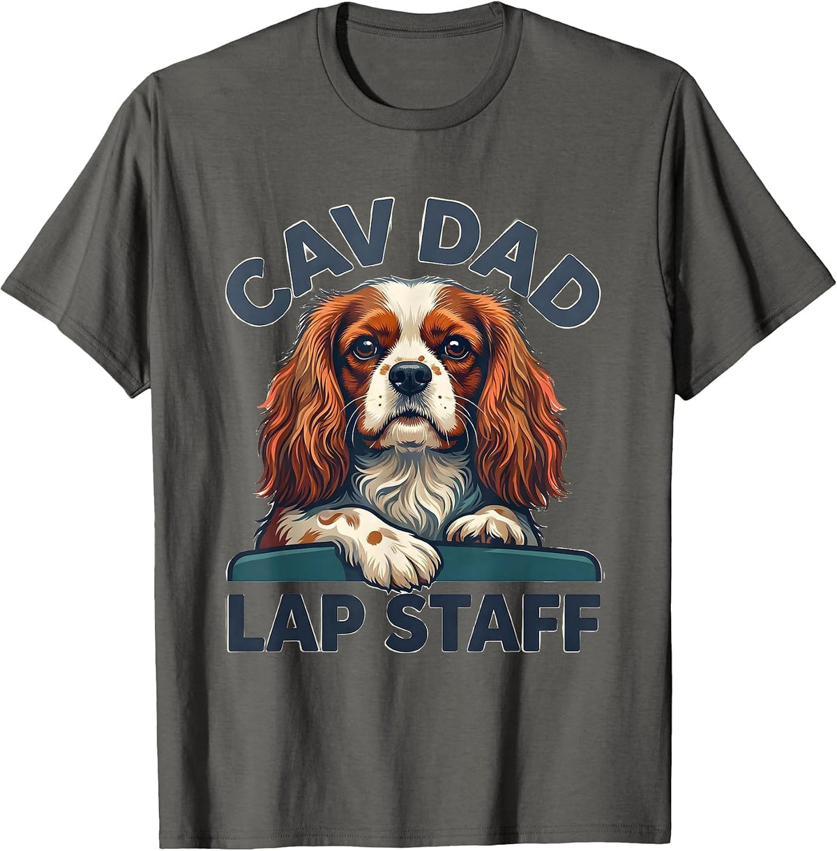 Cav Dad Lap Staff Funny Cavalier King Charles Spaniel Dog T-Shirt - Asphalt Grey