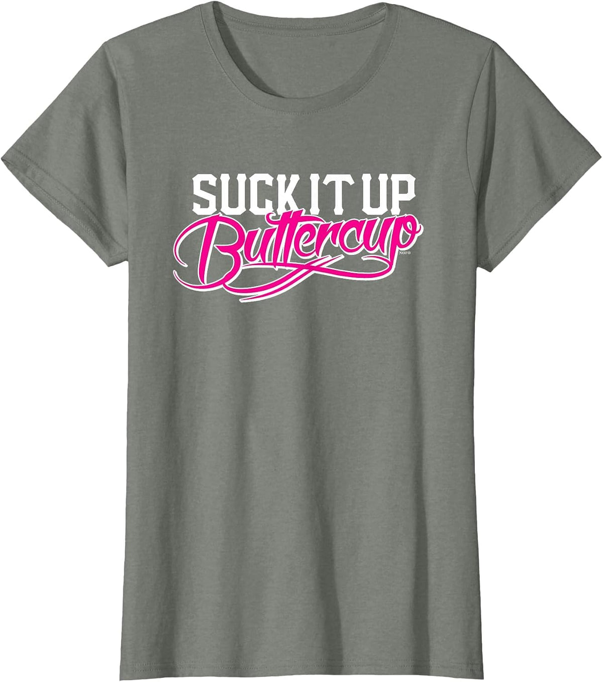 Suck It Up Buttercup No Pain No Gain Training T-Shirt T-Shirt - Olive Heather